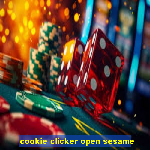 cookie clicker open sesame